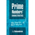 Prime Numbers' Characteristics: Why They Are What They Are. - Paperback