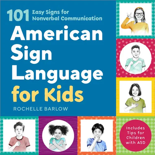 American Sign Language for Kids: 101 Easy Signs for Nonverbal Communication - Hardcover