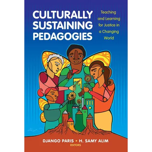 Culturally Sustaining Pedagogies: Teaching and Learning for Justice in a Changing World - Paperback