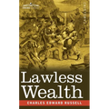 Lawless Wealth: The Origin of Some Great American Fortunes - Paperback