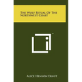 The Wolf Ritual of the Northwest Coast - Hardcover