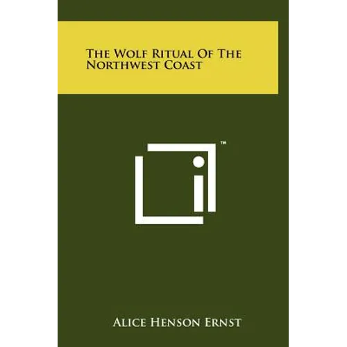 The Wolf Ritual of the Northwest Coast - Hardcover