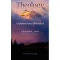 Theology: Explained and Defended - Volume Two - Hardcover