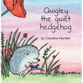 Quigley the Quiet Hedgehog - Hardcover