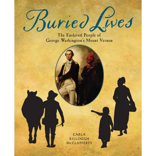 Buried Lives: The Enslaved People of George Washington's Mount Vernon - Hardcover