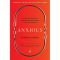 Anxious: Using the Brain to Understand and Treat Fear and Anxiety - Paperback