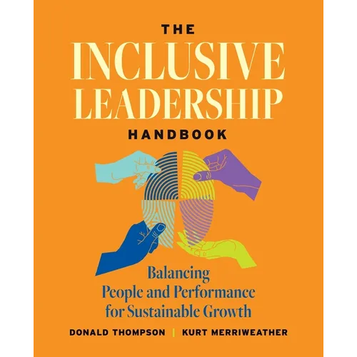 The Inclusive Leadership Handbook: Balancing People and Performance for Sustainable Growth - Paperback