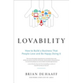 Lovability: How to Build a Business That People Love and Be Happy Doing It - Hardcover