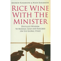 Rice Wine with the Minister: Distilled Wisdom to Manage, Lead and Succeed on the Global Stage - Hardcover