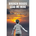 Broken Roads Lead Me Here - Paperback