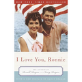 I Love You, Ronnie: The Letters of Ronald Reagan to Nancy Reagan - Paperback