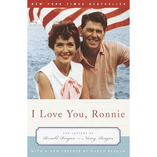 I Love You, Ronnie: The Letters of Ronald Reagan to Nancy Reagan - Paperback