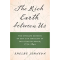 The Rich Earth Between Us: The Intimate Grounds of Race and Sexuality in the Atlantic World, 1770-1840 - Paperback
