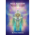 Self Mastery: The Path to Ascension - Paperback