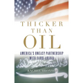 Thicker Than Oil: America's Uneasy Partnership with Saudi Arabia - Paperback