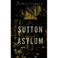 Sutton Asylum - Paperback