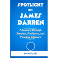 Spotlight on James Darren: A Journey Through Stardom, Resilience, and Timeless Influence - Paperback