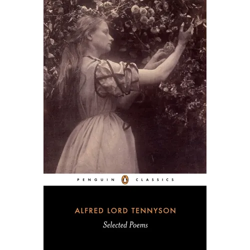 Alfred Lord Tennyson: Selected Poems - Paperback