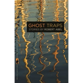 Ghost Traps: Stories - Paperback