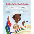 The Village Boy Who Would Be President: The Story of President Adama Barrow - Paperback