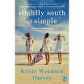 Slightly South of Simple - Paperback