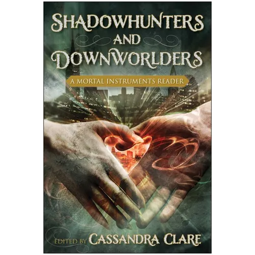 Shadowhunters and Downworlders: A Mortal Instruments Reader - Paperback