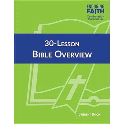 30-Lesson Bible Overview Student Book - Enduring Faith Confirmation Curriculum - Paperback