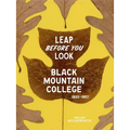 Leap Before You Look: Black Mountain College 1933-1957 - Hardcover
