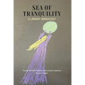 Sea of Tranquility: A Literary Anthology - Hardcover