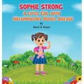 Sophie Strong: A Little Girl With Inflammatory Bowel Disease - Hardcover