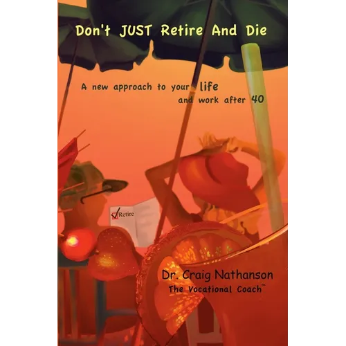 Don't Just Retire and Die - Paperback