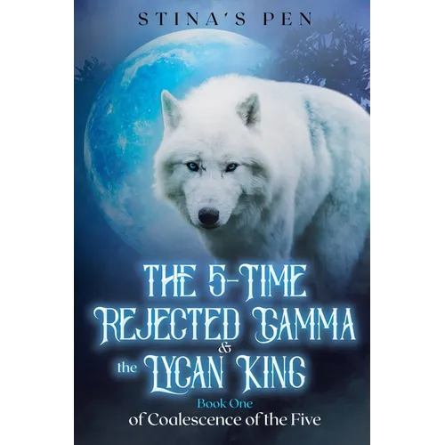 The 5-Time Rejected Gamma & the Lycan King - Paperback