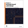 Design an Rp2040 Board with Kicad: Creating Raspberry Pi Pico-Compatible PCBs - Paperback
