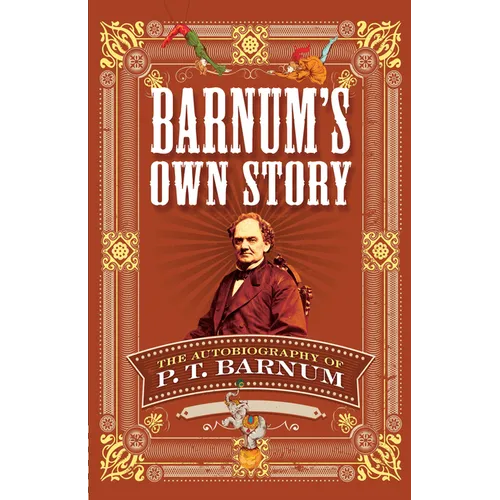 Barnum's Own Story: The Autobiography of P. T. Barnum - Paperback
