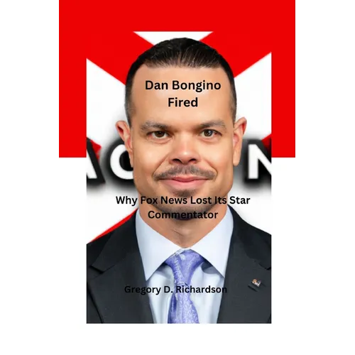 Dan Bongino Fired: Why Fox News Lost Its Star Commentator - Paperback