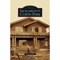 Sacramento's Curtis Park - Hardcover