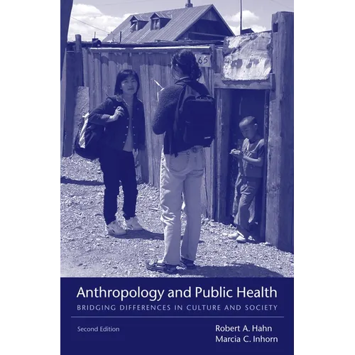 Anthropology and Public Health: Bridging Differences in Culture and Society - Paperback