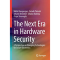 The Next Era in Hardware Security: A Perspective on Emerging Technologies for Secure Electronics - Paperback
