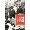 The Tuskegee Student Uprising: A History - Paperback