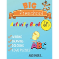 big preschool activty book writing, drawing, coloring, logic puzzles and more: practice for kids with pen control, homeschool, kindergarten, first gra - Paperback