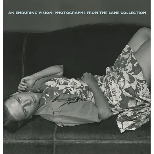 An Enduring Vision: Photographs from the Lane Collection - Hardcover