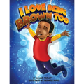 I Love Being Brown Too - Paperback