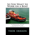 So You Want to Work on a Boat - Paperback