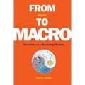 From Micro to Macro: Adventures of a Wandering Physicist - Hardcover