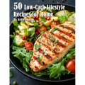 50 Low-Carb Lifestyle Recipes for Home - Paperback