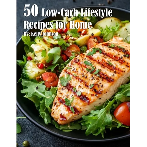 50 Low-Carb Lifestyle Recipes for Home - Paperback