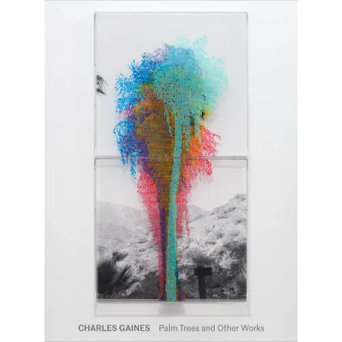Charles Gaines: Palm Trees and Other Works - Hardcover