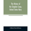 The history of the Chaplain Corps, United States Navy - Paperback