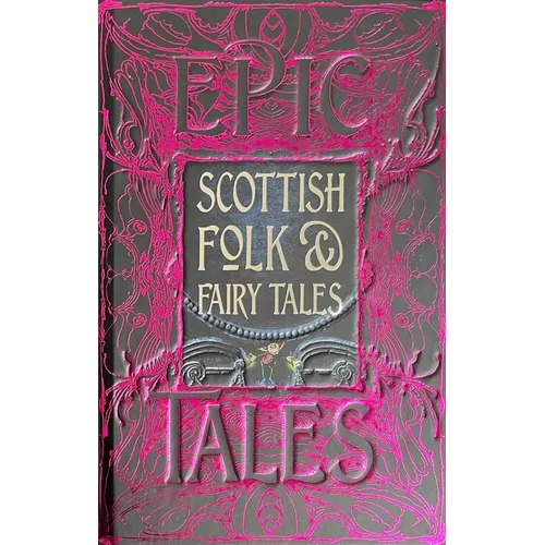 Scottish Folk & Fairy Tales: Epic Tales - Hardcover