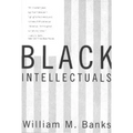 Black Intellectuals: Race and Responsibility in American Life - Paperback